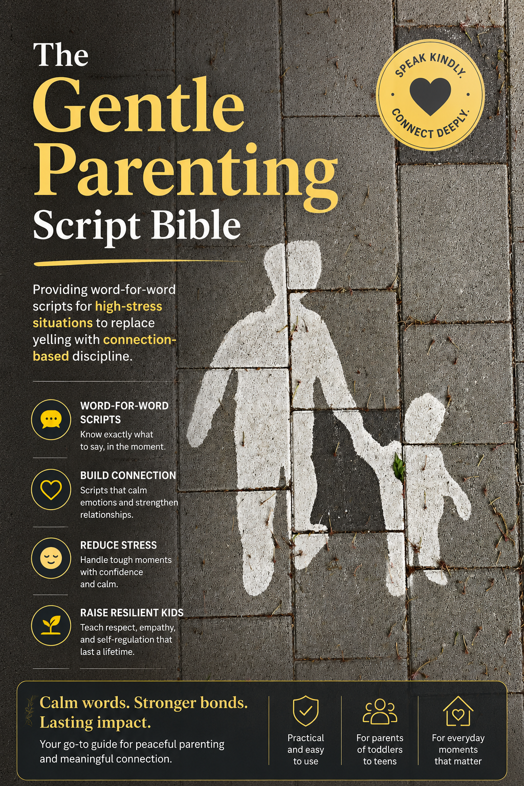 The Gentle Parenting Script Bible: Word-for-Word Scripts for 30+ Meltdown Moments — So You Stop Yelling Without Becoming a Pushover